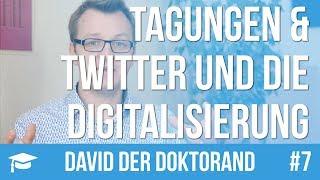 David der Doktorand #7 – Tagungen & Twitter und die Digitalisierung