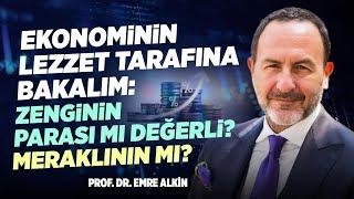 Ekonominin Lezzet Tarafına Bakalım: Zenginin Parası mı Değerli? Meraklının mı? | Emre Alkin