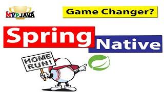 What is Spring Native? | Game Changer