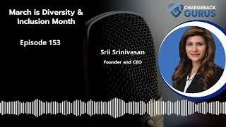 Episode 153 | D&I Series - Srii Srinivasan, Founder and CEO of Chargeback Gurus