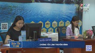 Chúng tôi làm truyền hình | TTV11 KẾT NỐI | TayNinhTV