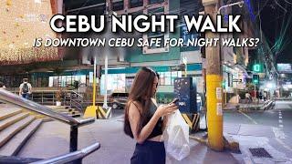  [HD #CEBU  ] Exploring Downtown Cebu: Is It Safe to Walk at Night?