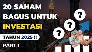 20 Saham Terbaik Untuk Investasi Tahun 2025 Part 1