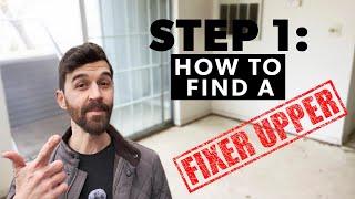 Step-by-Step Guide: How to Find a Fixer-Upper (STEP 1)