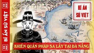 Nguyễn Tri Phương - Khiến Quân Pháp Sa Lầy Ở Đà Nẵng (Phần 2) | BÍ ẨN SỬ VIỆT