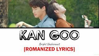 Kan Goo by Bright Vachirawit [Romanized Lyrics] Ost. 2gether The Series