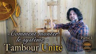 Comment monter le système du Tambour Unité : Partie #1