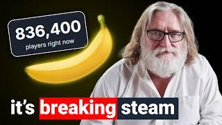 ‘Banana’ Has Broken Steam