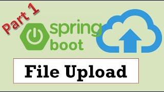 Spring Boot File Upload Part 1 - Upload Single Image File