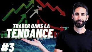 #3 COMMENT TRADER DANS LA TENDANCE 