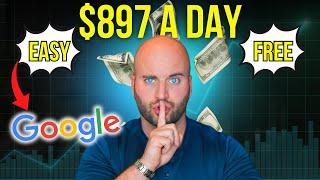 Free & Easy Step-by-Step Guide To Earning $897 A Day With Google - Make Money Online