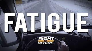 Right to Decide - Fatigue