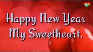 Happy new year My Sweetheart  2019  Romantic Happy New Year greetings,cards,whatsapp video