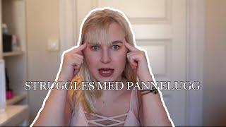 Struggles med PANNELUGG!