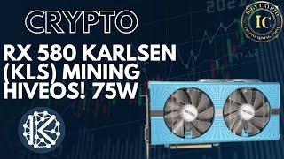 RX 580 Karlsen (KLS) Mining HiveOS! 75w