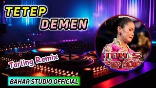 TETEP DEMEN - ITIH S. // DJ TARLING REMIX