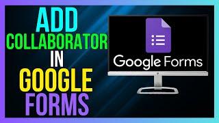 How to Add Collaborators in Google Form (2024)