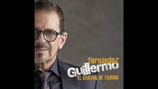 Guillermo Fernández - El Cantor de Tangos