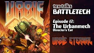 Battletech/Mechwarrior Lore - Tex Talks Battletech : The Urbanmech (DIRECTORS CUT)