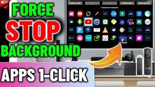 FORCE STOP BACKGROUND APPS WITH 1 CLICK (FIRESTICK / ANDROID TV)