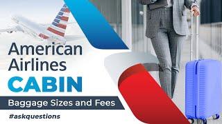 American Airlines (AA) Cabin Baggage - Size, Weight, Number, Fees