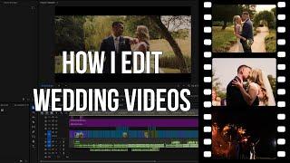 My Wedding Video Editing Process - In Depth