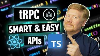 tRPC: Smart and Easy APIs