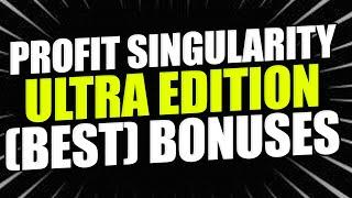 Profit Singularity Ultra Edition Bonuses & Review: [+ 2023 Secret Offer]