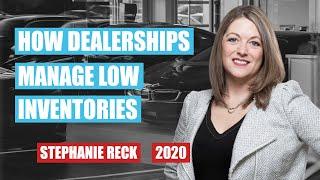 How Dealerships Manage Low Inventories by Stephanie Reck & Joshua Carlsen