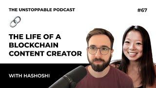 The Life of a Blockchain Content Creator with Hashoshi | Ep #67