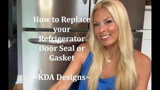 How to Replace a Refrigerator Door Seal - KDA Designs