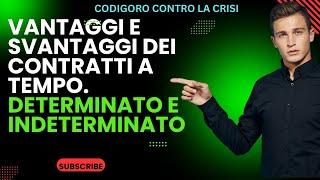 Vantaggi e Svantaggi dei Contratti a Tempo Determinato e Indeterminato. Scopri quale è il migliore