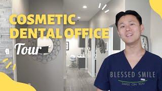 COSMETIC Dental Office TOUR | Blessed Smile Dentistry - Yorba Linda, CA