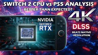 Switch 2 CPU Power vs PS5 Better Than We Expected? (Analysis) + How DLSS Can Beat Native Resolution