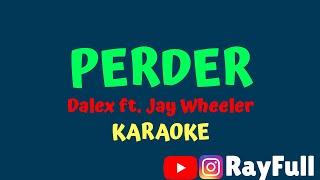 Perder - Dalex ft. Jay Wheeler (Karaoke)