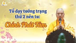 Tổ dạy tướng trạng thứ 2 nên tu: Chính Phát Tâm