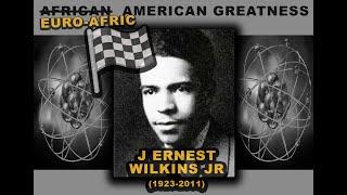 J Ernest Wilkins Jr: EuroAfric Greatness