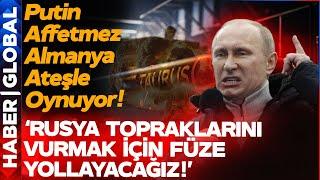 Rusya-Almanya Savaşı Kapıda! Putin Bunu Affetmez!