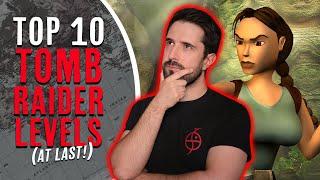 Top 10 Tomb Raider Levels Ever!