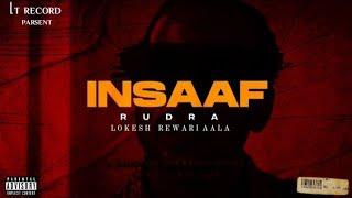 INSAAF ( OFFICIAL MUSIC VIDEO) RUDRA | LOKESH REWARI AALA | Rap Song 2024 |