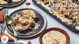 Shahi Tukda Recipe | शाही टुकड़ा | Chef Sanjyot Keer