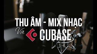 Hướng Dẫn Thu Âm Mix Nhạc Trên Project Hát Live Cubase 10 chi tiết nhất