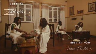 ልዕልና እና ሚክሎ-እንዴት ነህ? | LELENA FT MIK LO - ENDET NEH? ETHIOPIAN MUSIC (OFFICIAL MUSIC VIDEO) Vol.3