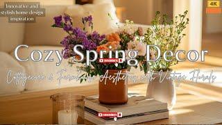 Cozy Spring Decor Cottagecore & Farmhouse Aesthetics with Vintage Florals,  DIY Ideas & Styling Tips