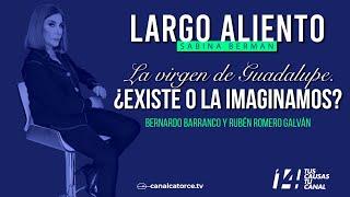 Largo Aliento | La Virgen de Guadalupe ¿Existe o la imaginamos?