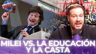 Milei vs La Educación y LA CASTA.