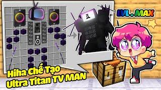 HIHA CHẾ TẠO THÀNH CÔNG ULTRA TV MAN SIÊU MẠNH TRONG MINECRAFT*HIHA THỬ THÁCH SKIBIDI 