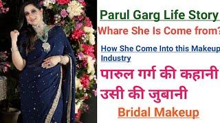 Makeup Artist Parul Garg Life Story ||Who is Paul Garg||Bridal Makeup||Makeup by Parul Garg