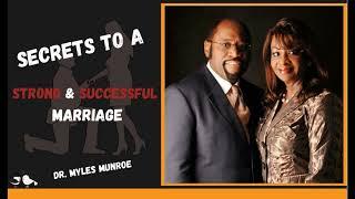 Secret for Strong & Successful Marriage | Dr Myles Munroe