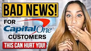 CAPITAL ONE CUSTOMERS BEWARE! THIS BAD NEWS CAN  HURT YOUR CREDIT SCORES!